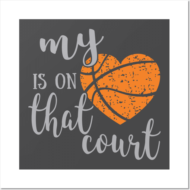 My heart is on that court basketball Wall Art by ShortsandLemons